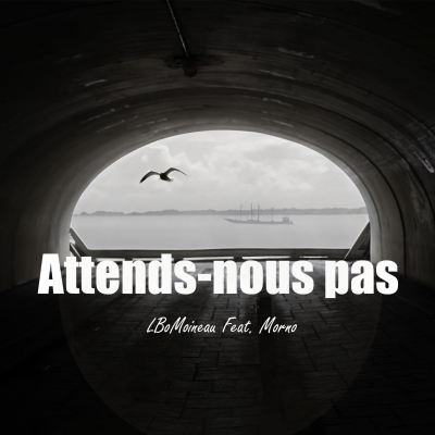 Attends-nous pas (ft. Morno)