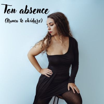 Ton absence (Nunca te olvidaré)