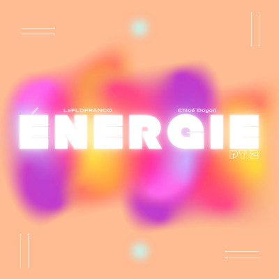 Énergie Pt.2 (ft. Chloé Doyon)