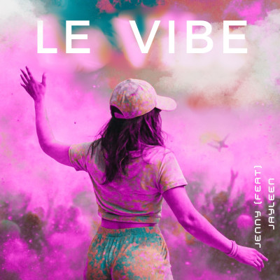 Le Vibe (ft. Jayleen)