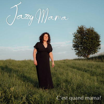 C'est quand Mama ?